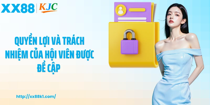 Quyền lợi và trách nhiệm của hội viên được đề cập